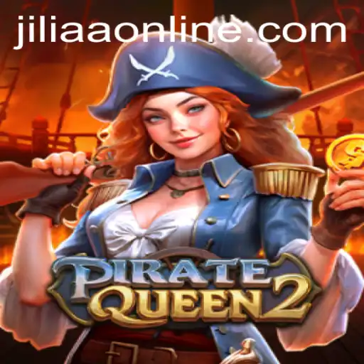 Explore the Exciting World of PirateQueen2 and Unravel the Mysteries of JILIAA